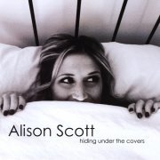 Alison Scott – Hiding Under the Covers (2008)