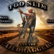 Too Slim And The Taildraggers - Brace Yourself (2022) CD-Rip