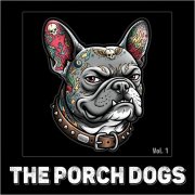 The Porch Dogs - Vol. 1 (2026)