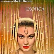 Martin Denny - Exotica! (Remastered) (2021)  [Hi-Res]