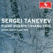 Mendelssohn Piano Trio - Taneyev: Piano Quartet, Op. 20 & Piano Trio, Op. 22 (2001)