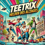 TeeTrix - Helden Des Alltages (2024)