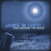James Blundell - Ring Around The Moon (2006)