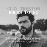 Clay Trenton - Miles To Go (2025)