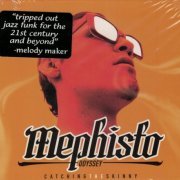 Mephisto Odyssey - Catching The Skinny (1997)