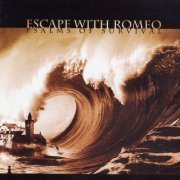 Escape With Romeo - Psalms Of Survival (2004)