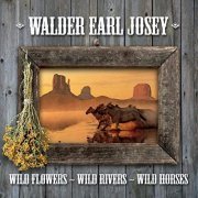 Walder Earl Josey - Wild Flowers Wild Rivers Wild Horses (2020)