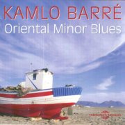 Kamlo Barré - Oriental Minor Blues (2013)