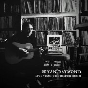 Bryan Raymond - Live from the Record Room (2023)