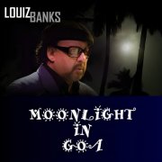 Louiz Banks - Moonlight in Goa (2024)