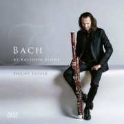 Philipp Tutzer - Bach by bassoon alone (2021)