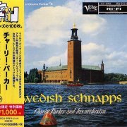 Charlie Parker and His Orchestra - Swedish Schnapps (1951) [2014 Japan Universal 100 Series] CD-Rip