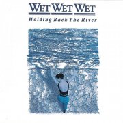 Wet Wet Wet - Holding Back The River (B Sides And Rarities) (2025)
