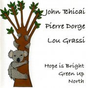 John Tchicai, Pierre Dorge, Lou Grassi - Hope Is Bright Green Up North (2003)