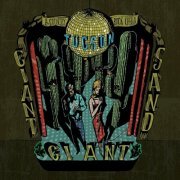 Giant Sand - Tucson (2012)