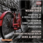 Berlin Deutsches Symphony Orchestra, Gerd Albrecht - Weinberger: Overture to a Chivalrous Play, 6 Bohemian Songs & Dances & Passacaglia (2016)