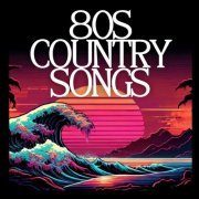 VA - 80s Country Songs (2024)