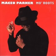 Maceo Parker - Mo' Roots (1991) Flac
