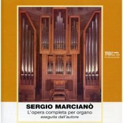 Sergio Marciano - Sergio Marciano: L'opera completa per organo, eseguita dall'autore [7CD] (2015)