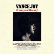 Vance Joy - Dream Your Life Away [2CD Deluxe Edition] (2015)