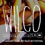 Wilco - Roadcase 110 / Sky Blue Sky Festival 2026 January 17, 2026 / Riviera Maya, MX (2026)