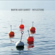 Martin Auer Quintet - Reflections (2010)