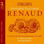 Les Chantres du Centre de Musique Baroque de Versailles, Les Talens Lyriques, Orchestre Symphonique Saint-Étienne Loire - Sacchini: Renaud (2013)