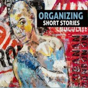 Organizing - Short Stories (2022) [Hi-Res]