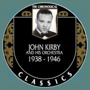 John Kirby - The Chronological Classics, Complete, 4 Albums