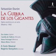 Rogério Gonçalves & A Corte Musical - Sebastián Durón: La Guerra de los Gigantes (2013)