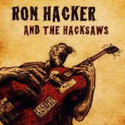 Ron Hacker And The Hacksaws - Filthy Animal (2011)