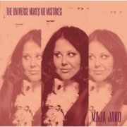 Maja Jaku - The Universe Makes No Mistakes (2012)