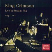 King Crimson - Live In Boston, MA (March 27, 1972) (2009)