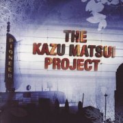 Kazu Matsui Project - Pioneer (2006)