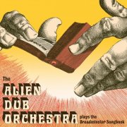 The Alien Dub Orchestra - Plays the Breadminster Songbook (2025) [Hi-Res]