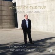 Cyril Deaconoff - Voices of Our Time: Voices of Silicon Valley (2020)