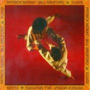 Bill Bruford & Patrick Moraz - Flags (1985)