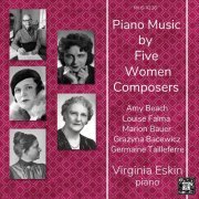 Virginia Eskin - Piano Music by Five Women Composers (2022)