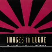 Images In Vogue ‎- Collection Version 3.0 : Evolution (2006) CD-Rip