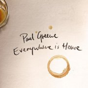 Paul Greene - Everywhere Is Home (2011)