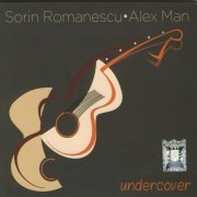 Sorin Romanescu, Alex Man - Undercover (2014)