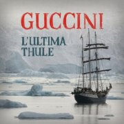 Francesco Guccini - L'Ultima Thule (2012)