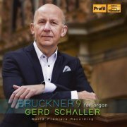 Gerd Schaller - Bruckner: Symphony No. 9 in D Minor (Arr. G. Schaller for Organ) (2021)