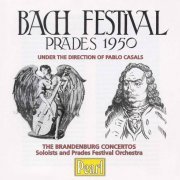 Pablo Casals - Bach Festival: Prades 1950, Volume 1 (2003)