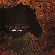 Whoopgnash - Lack Of Education (2007)