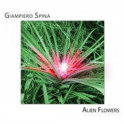 Giampiero Spina - Alien Flowers (2023)