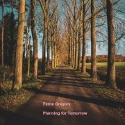 Ferne Gregory - Planning for Tomorrow (2021)