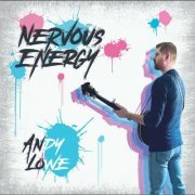 Andy Lowe - Nervous Energy (2023)