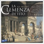 RIAS Kammerchor, Freiburger Barockorchester, René Jacobs - Mozart: La clemenza di Tito (2006)