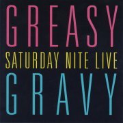 Greasy Gravy - Saturday Nite Live (2007)